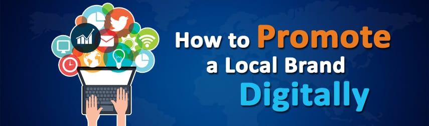 how to promote a local brand digitally